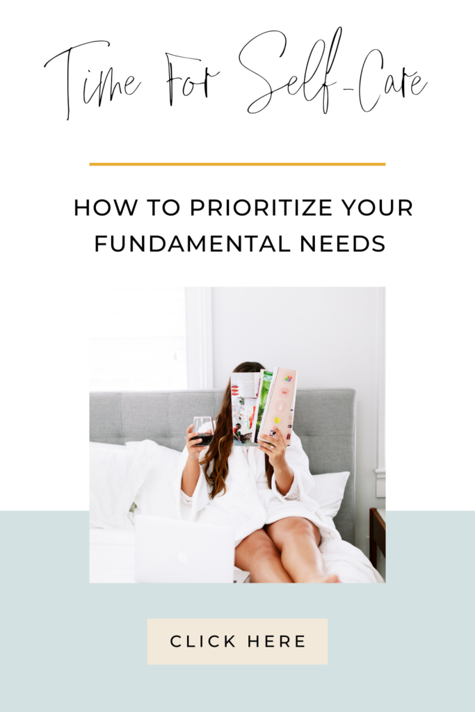 Find time for self care. How to make time for yourself when you're busy and prioritize your fundamental needs. 