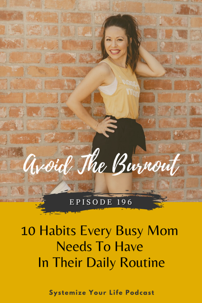 Avoid The Burnout - Habits Every Busy Mom Needs To Have 