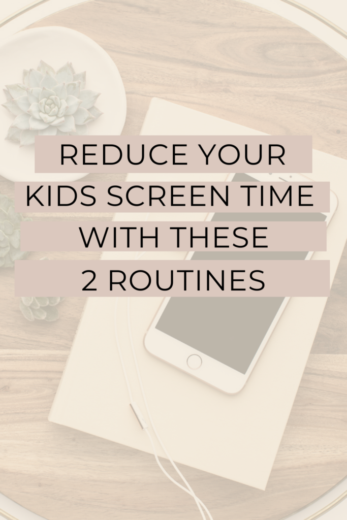 Reduce your kids screen time