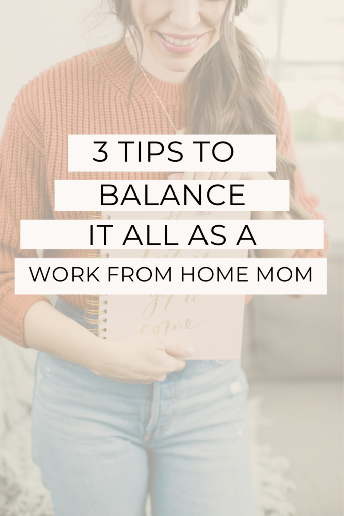 3 Tips to balance it all as a work from home mom
