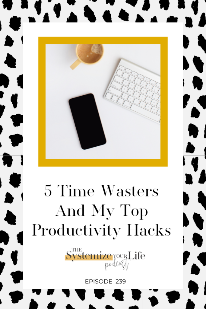 5 time wasters and my top productivity hacks