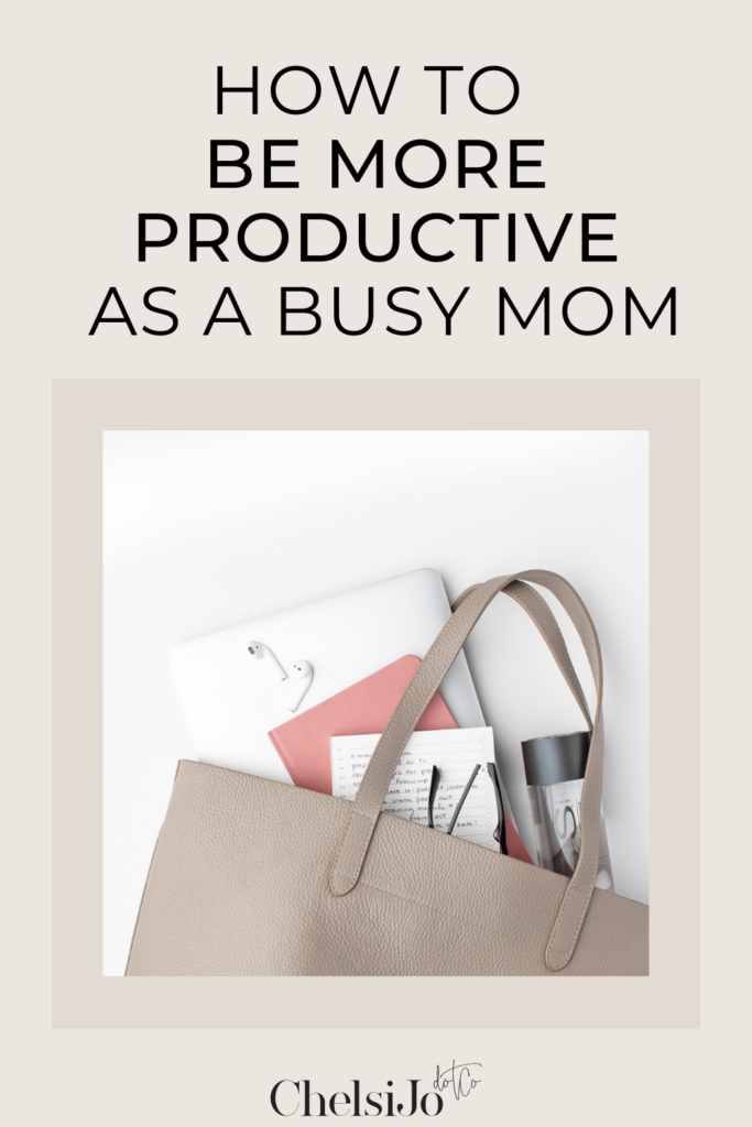 how to be more productive as a busy mom