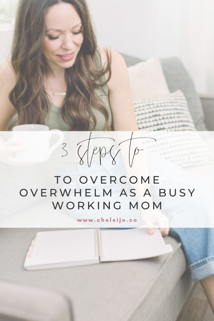 3 steps to overcome overwhelm as a busy working mom 