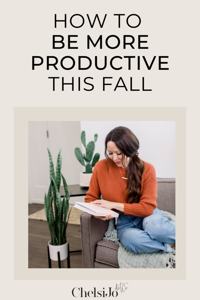 how to be more productive this fall chelsi jo