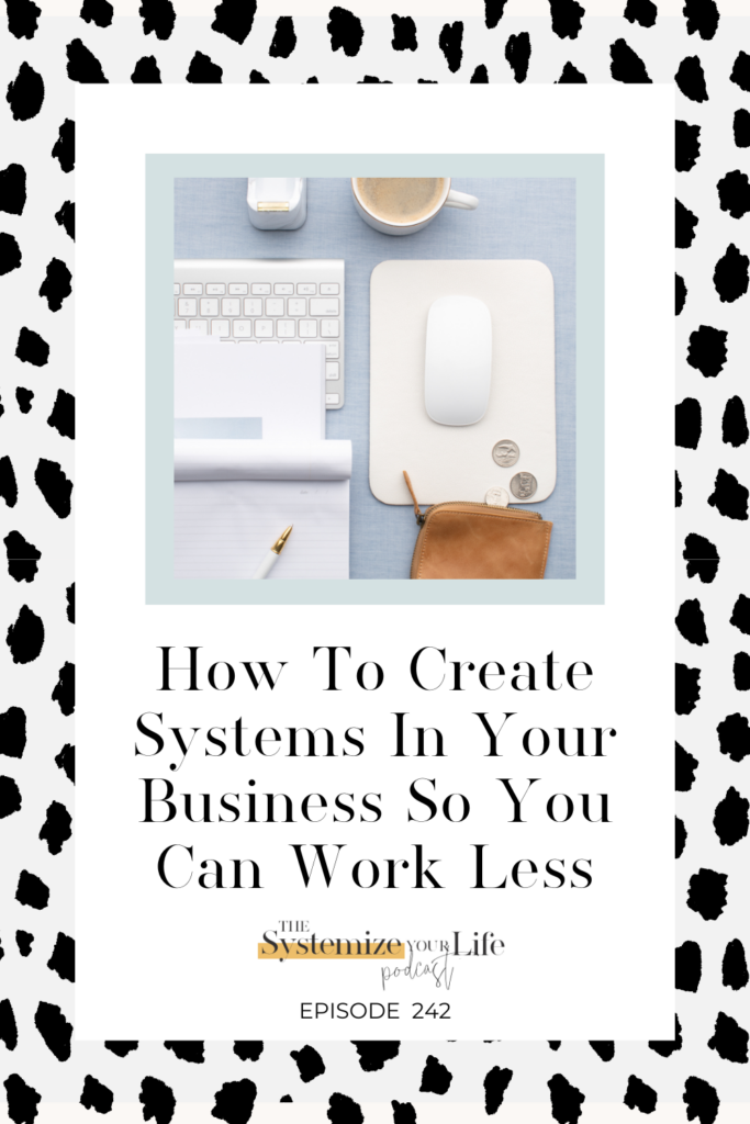 how-to-create-systems-in-your-business-so-you-can-work-less-chelsi-jo