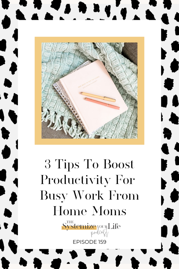 3 tips to boost productivity for busy work form home moms