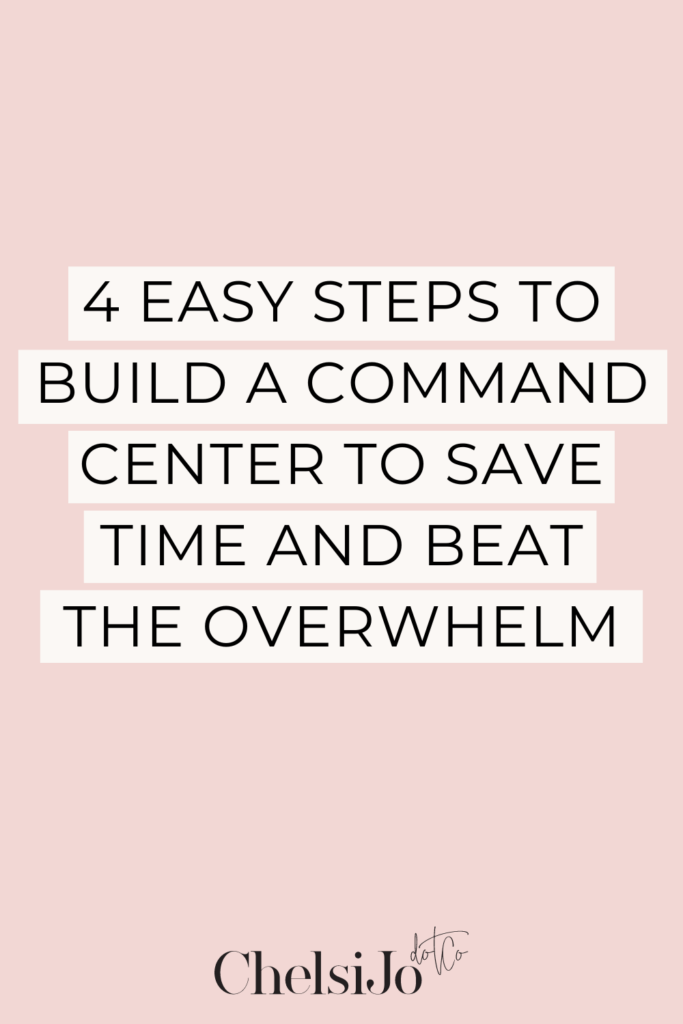 4 easy steps to build a command center to save time and beath the overwhelm 