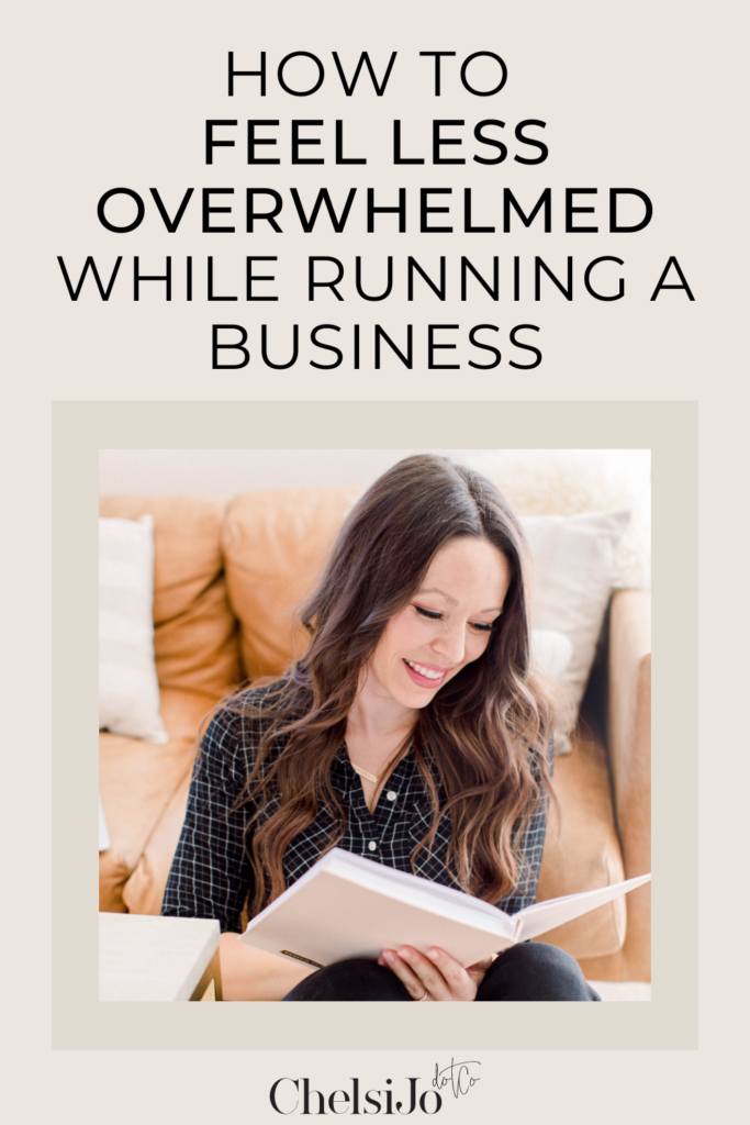 how to feel less overwhelmed while running a business
