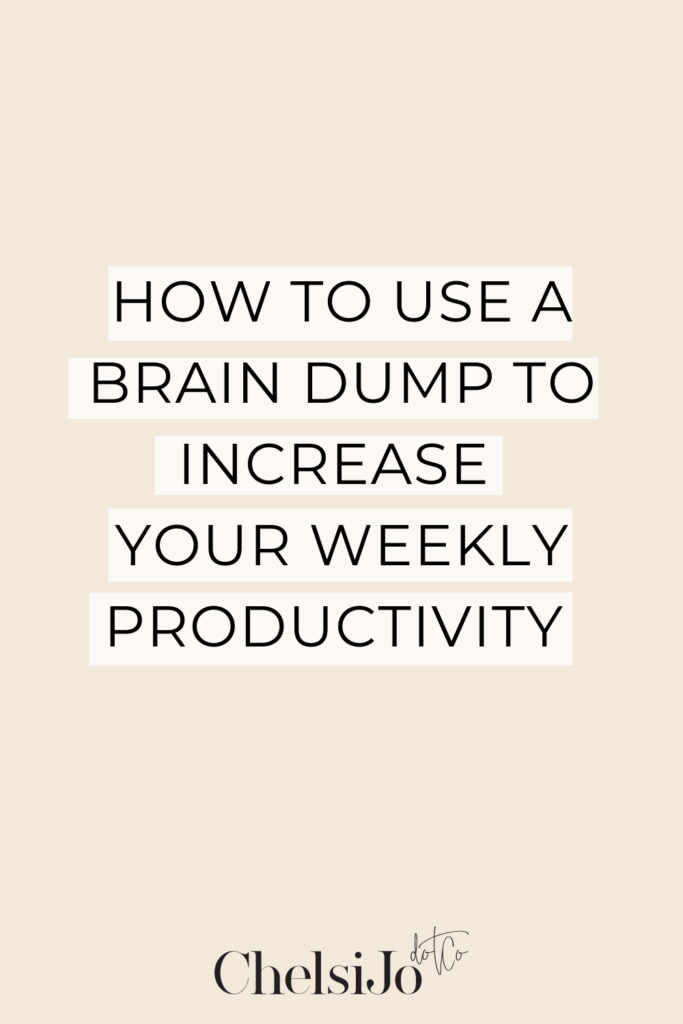 how to use a brain dump to increase your weekly productivity 