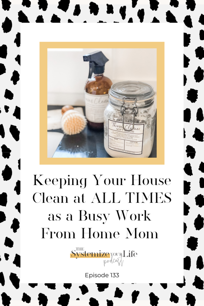 https://chelsijo.co/wp-content/uploads/2022/10/keep-your-house-clean-at-all-times-as-a-busy-work-from-home-mom-chelsi-jo-683x1024.png