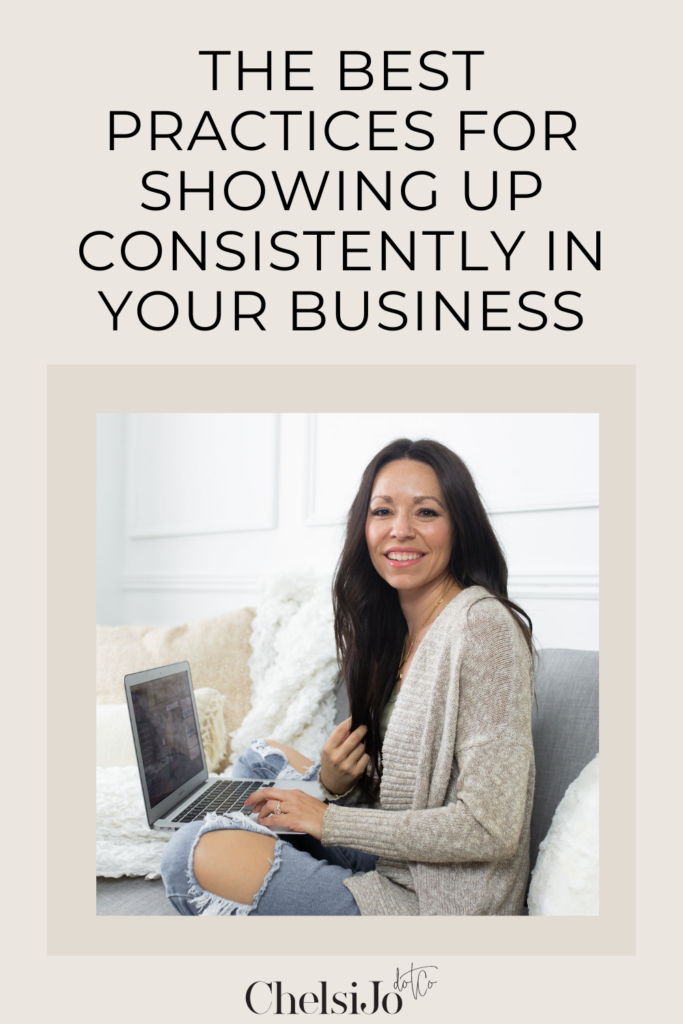 the best practices for showing up consistently in your business chelsi jo