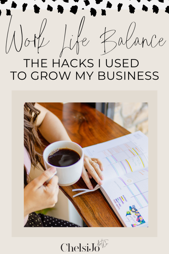 work life balance hacks to grow your business chelsijo