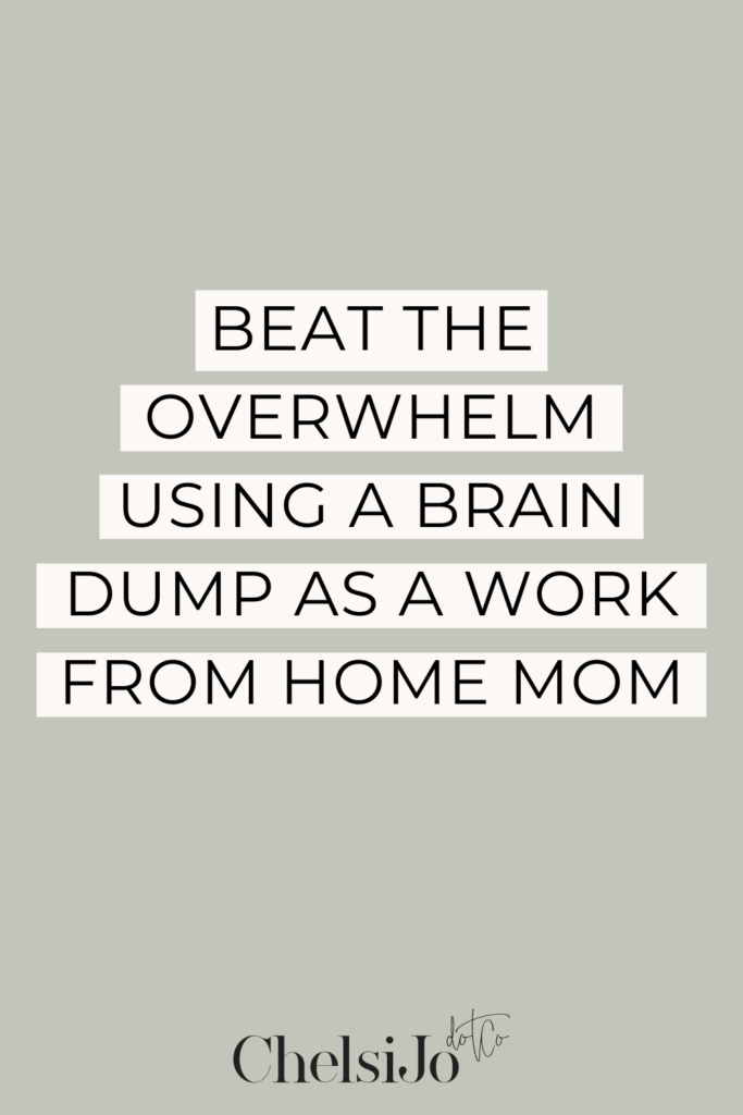 beat the overwhelm using a brain dump as a work from home mom