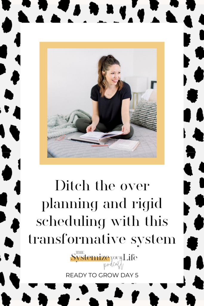 Ditch the over planning and rigid scheduling with this transformative system