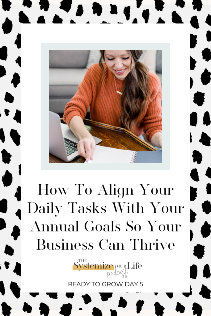 how to align your daily tasks with your annual goals so your business can thrive chelsijo.png