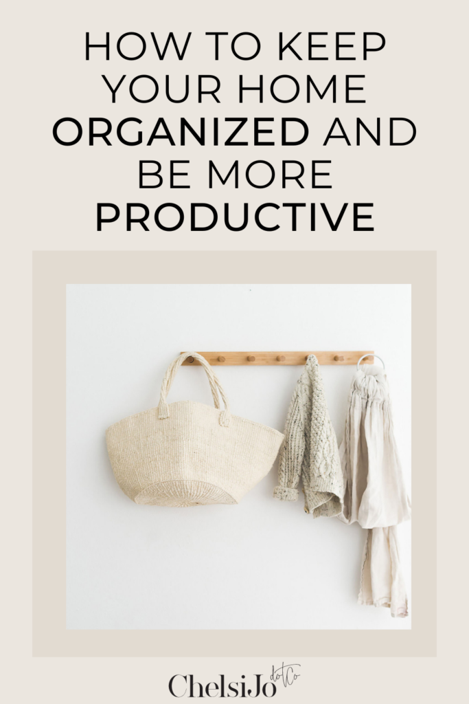 how to be more productive and organized in your home