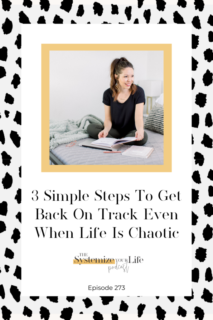 3-simple-steps-to-get-back-on-track-even-when-life-is-chaotic-chelsijo