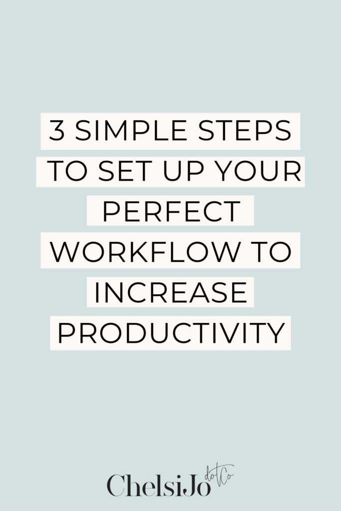 3 simple steps to set up your perfect workflow to increase productivity