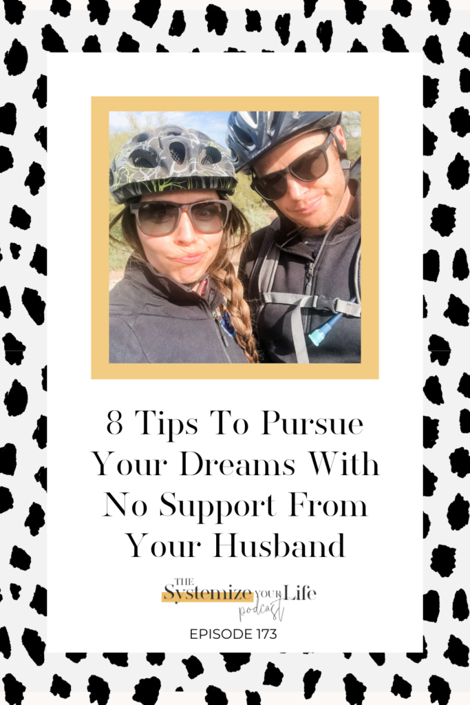 8 tips to pursue your dreams with no support from your husband