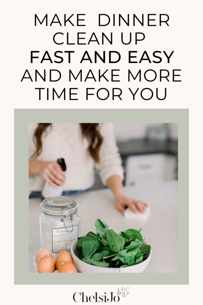 Make dinner clean up fast and easy and make more time for you