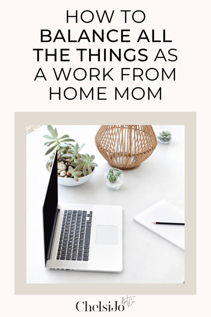 how to balance all the things as a busy work from home mom