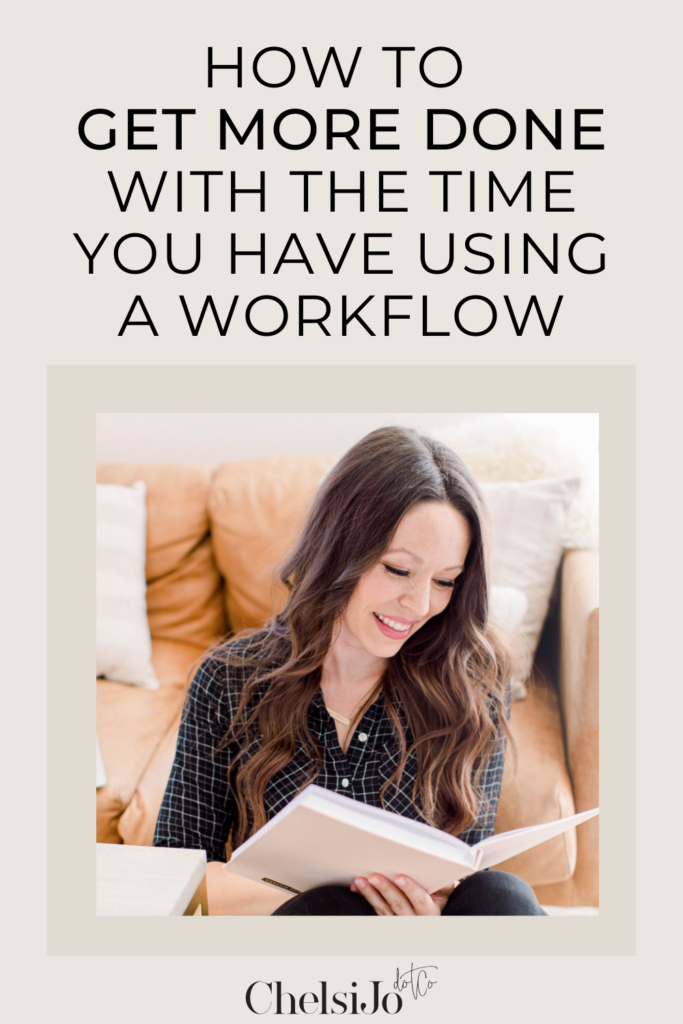 how to get more done with the time you have using a workflow