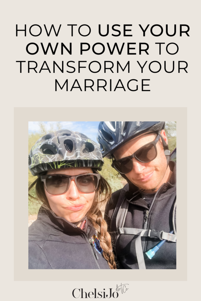 how to use your own power to transform your marriage