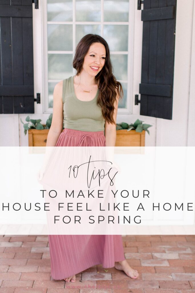 10 Tips To Make Your House Feel Like a Home This Spring