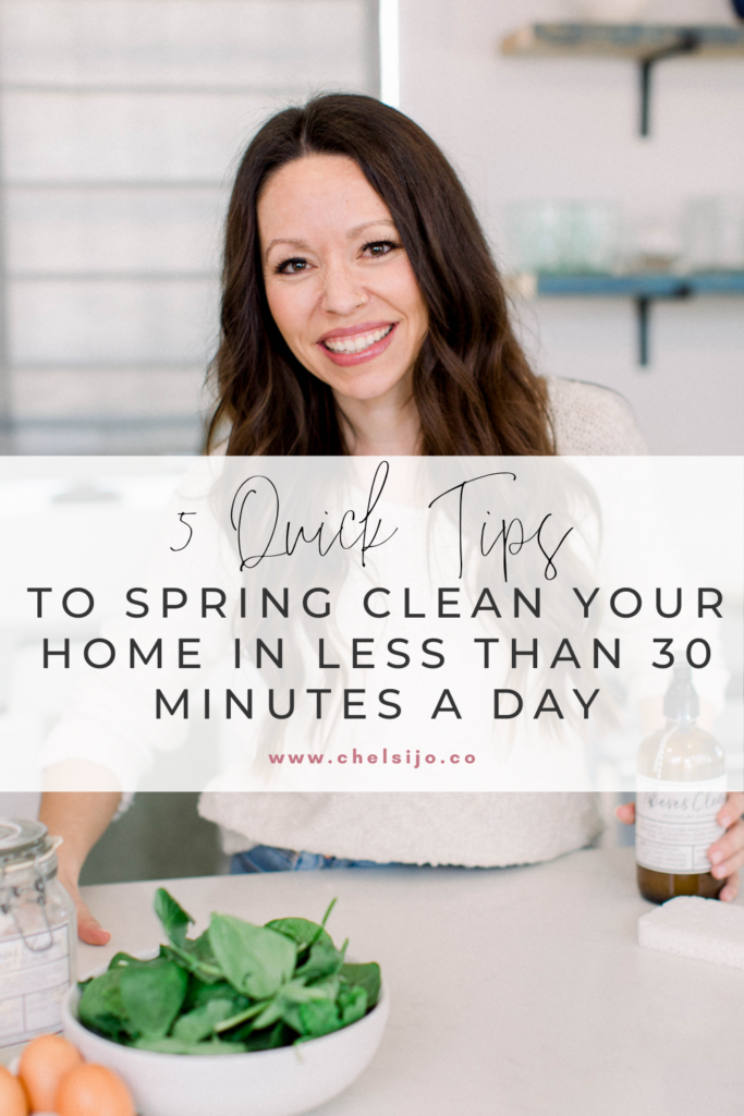 Spring Clean Your Home In Less Than 30 Minutes A Day Chelsi Jo