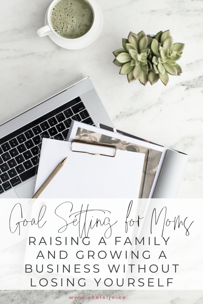 goal-setting-for-moms-raising-a-family-and-growing-a-business-without-losing-yourself