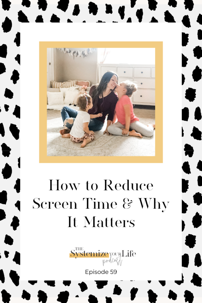 Chelsi Jo with her daughters, text reads how to reduce screen time and why it matters