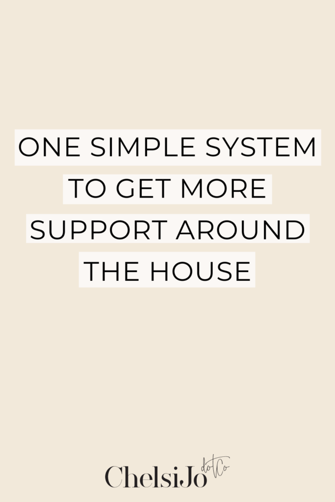 one simple system to get more support around the house chelsi jo