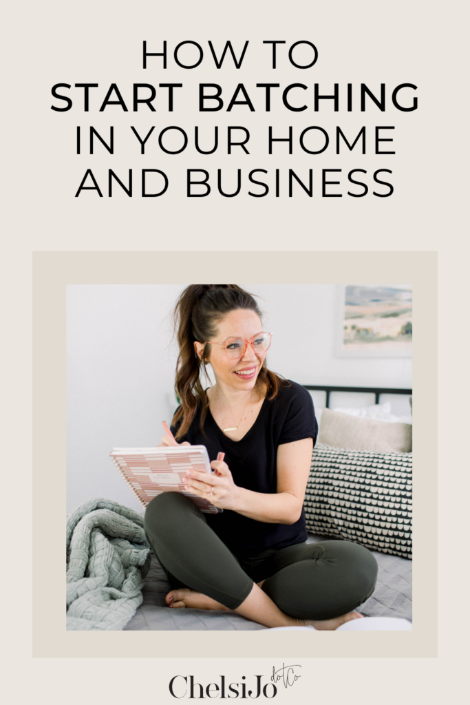 how and when to start batching in your home and business with chelsi jo
