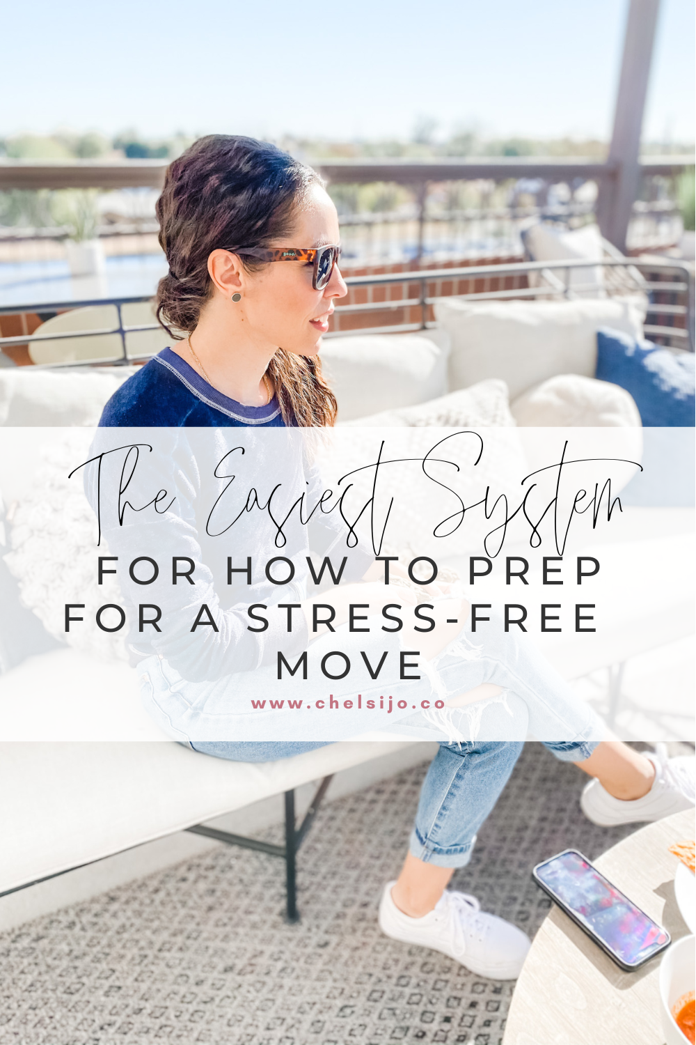 Learn How to Prep For A Stress-Free and Easy Move - chelsijo.co