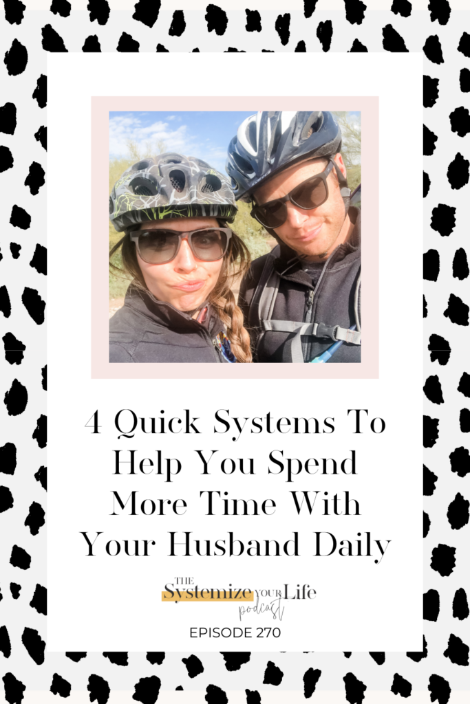 Four quick systems to help spend more time with your husband daily chelsi jo
