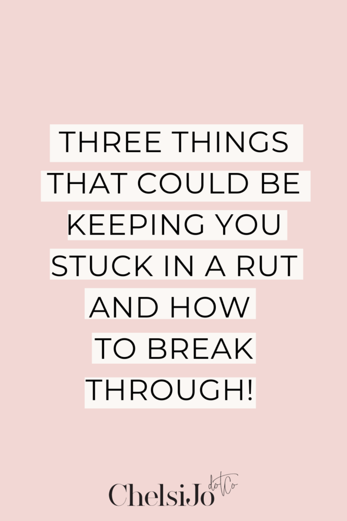 stuck-in-a-rut-three-things-holding-you-back