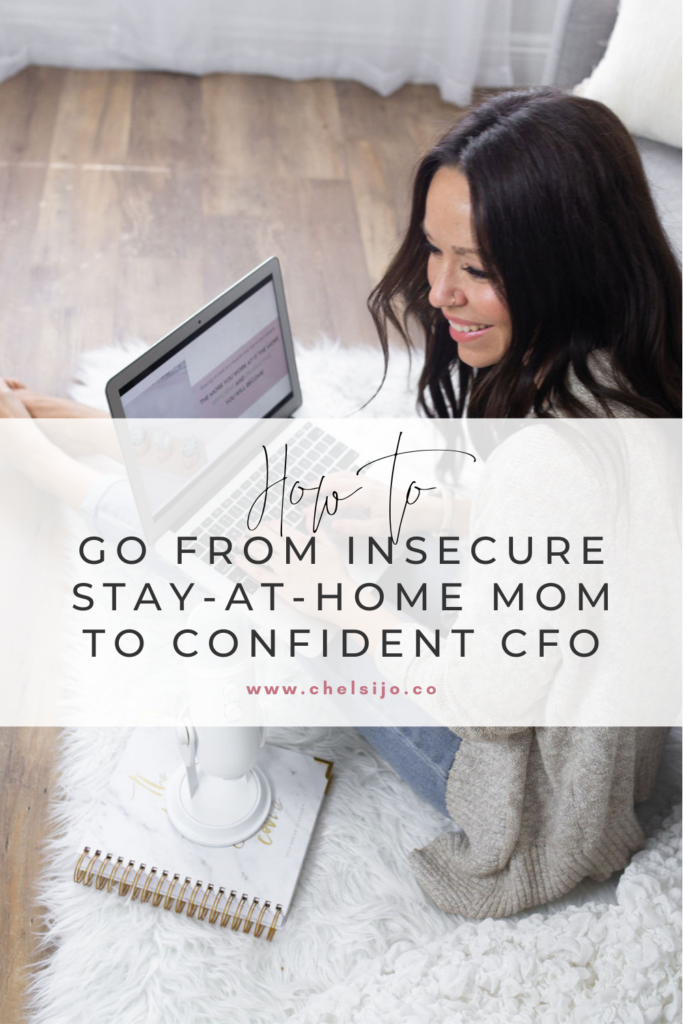 Go from insecure stay at home mom to confident CFO in under 3 months chelsi jo
