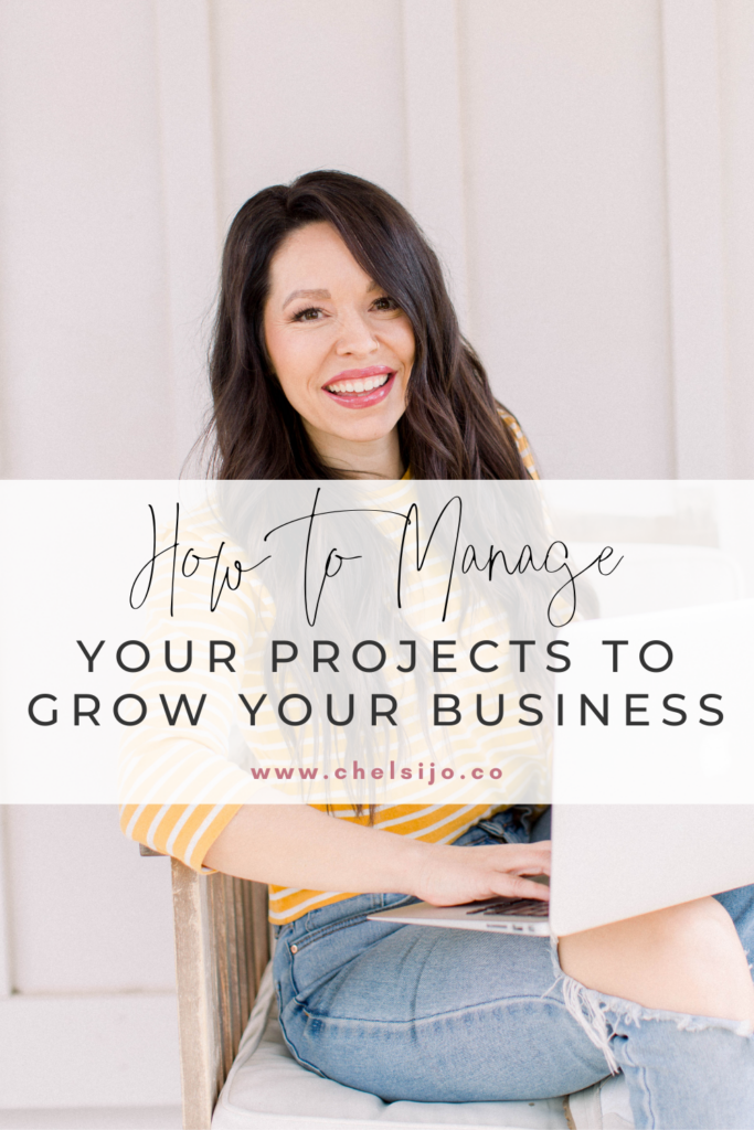 manage your projects to grow your business chelsijo.co