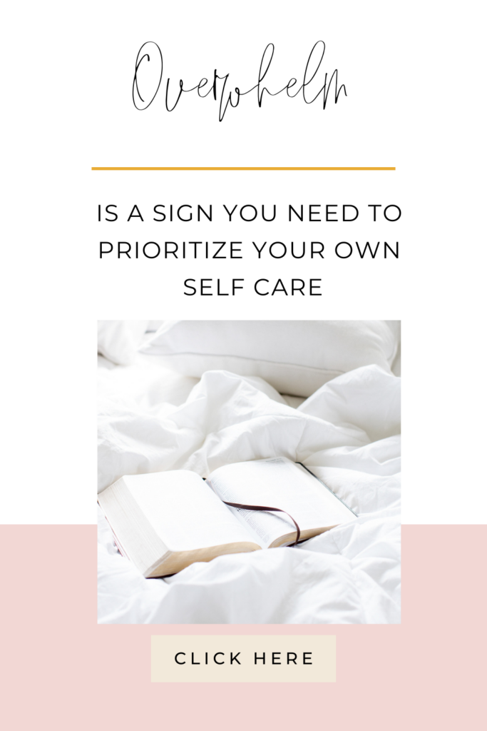 overwhelm is a sign you need to prioritize your own self care-chelsijo.co

