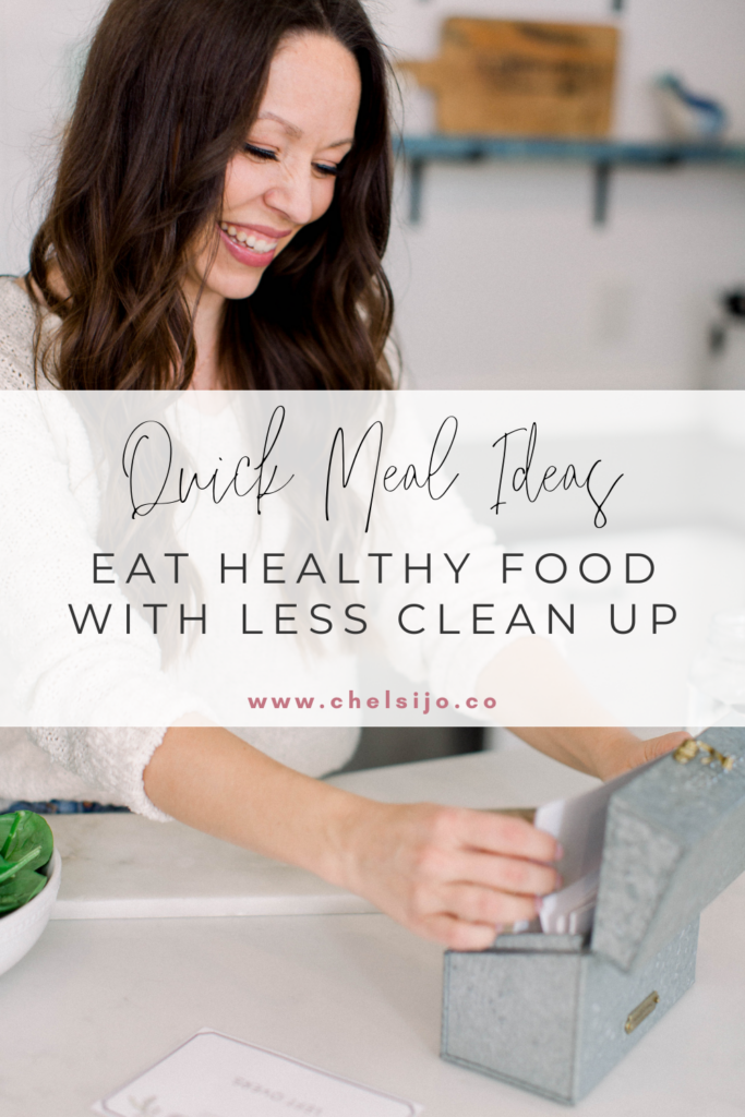 Chelsi Jo smiles at her recipe box, text reads quick meal ideas, eat healthy food with less clean up