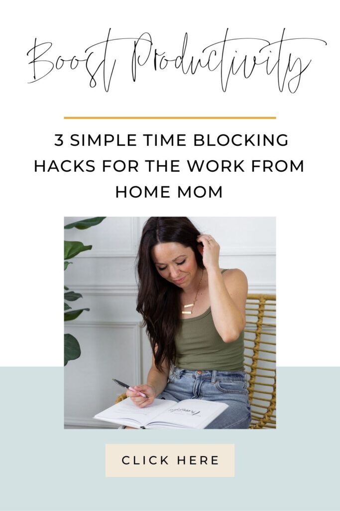 Boost Productivity: 3 Simple Time Blocking Hacks for the Work from Home Mom