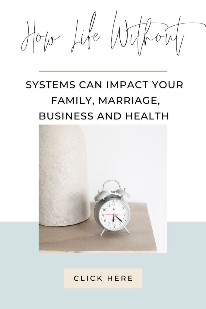 How-Life-Without-Systems-Can-Impact-Your-Family-Marriage-Business-And-Health-Chelsijo.co_.