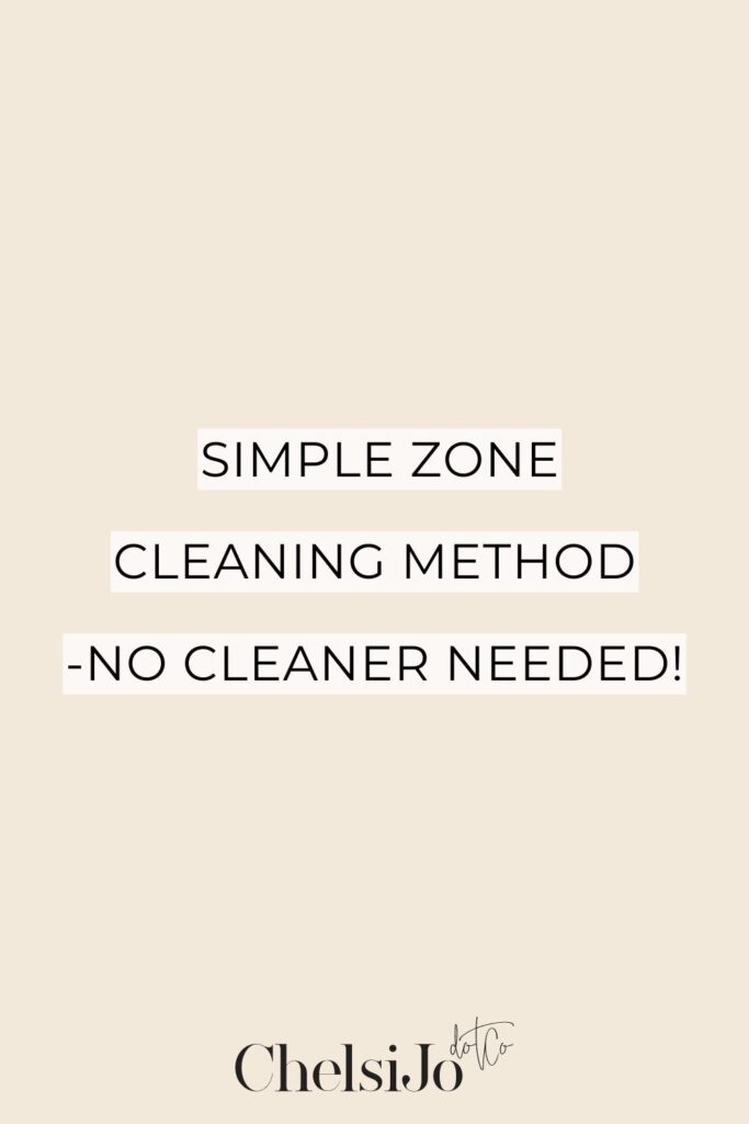 Simple Zone Cleaning Method - No Cleaner Needed -chelsijo
