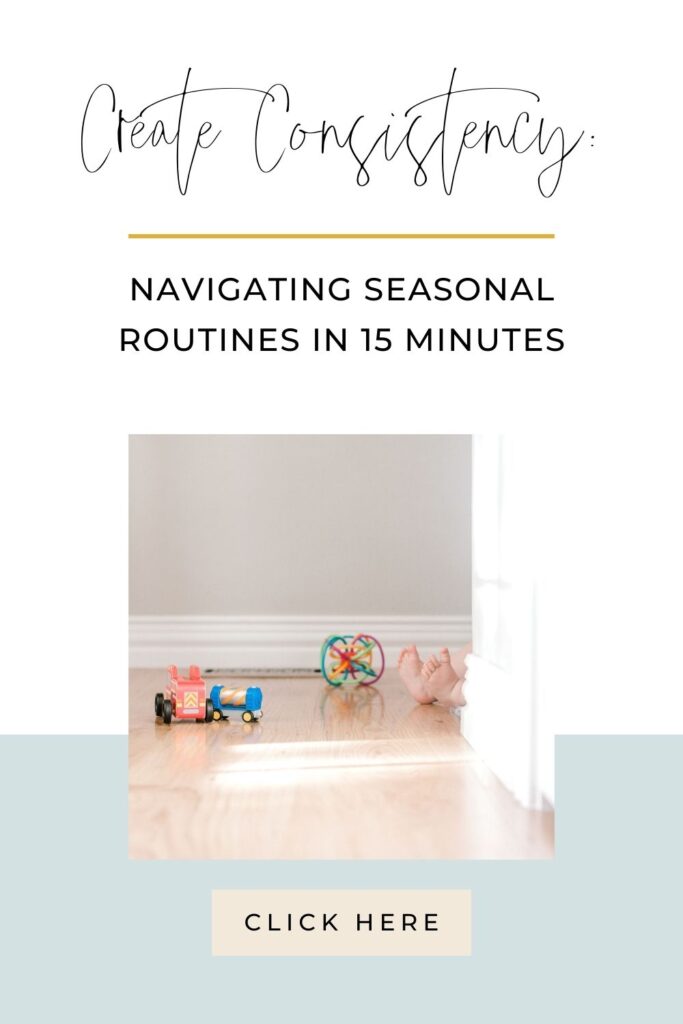 Create Consistency: Navigating Seasonal Routines in 15 Minutes
-Chelsijo