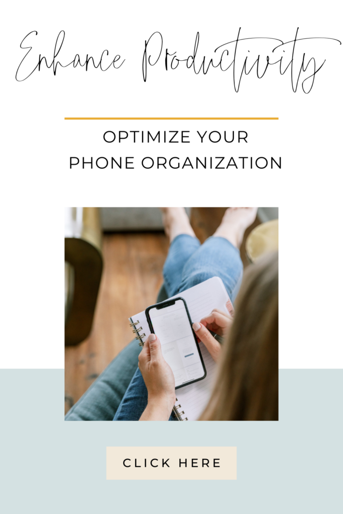 Enhance Productivity - Optimize Your Phone Organization