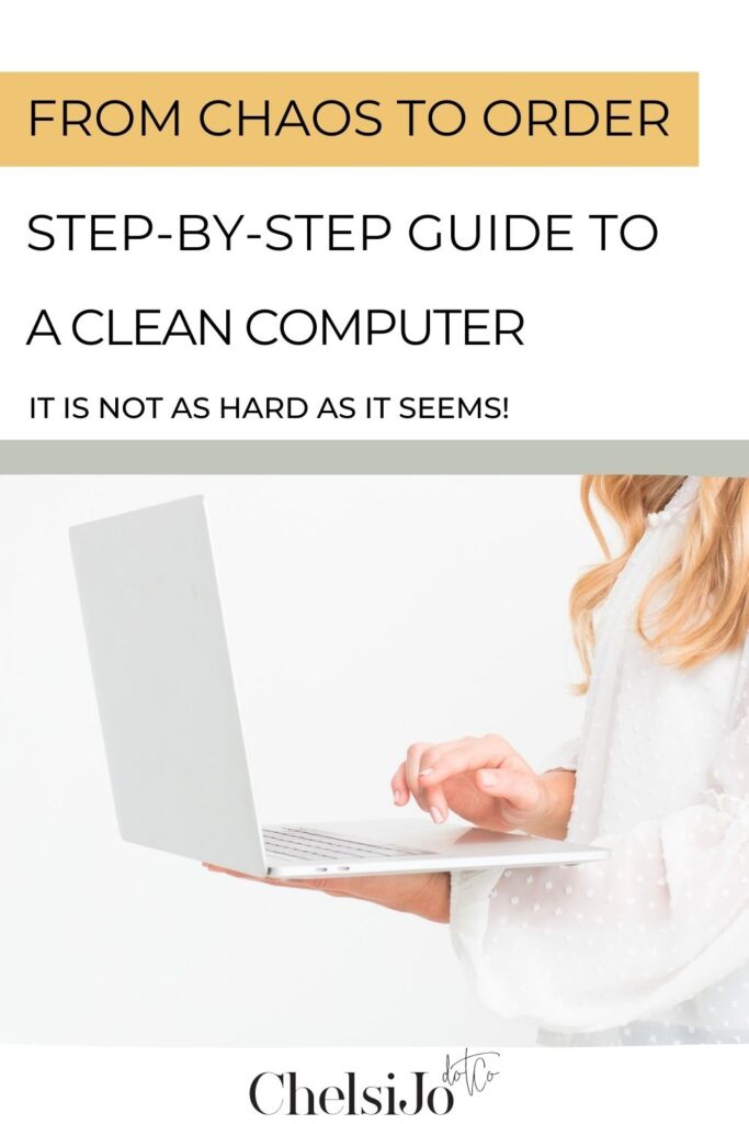 From Chaos to Order: Step-by-Step Guide to a Clean Computer -Chelsijo