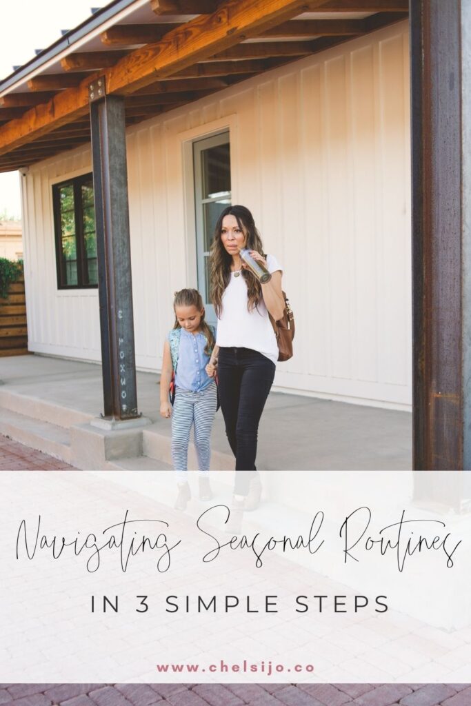 Navigating Seasonal Routines in 3 Simple Steps
-Chelsijo