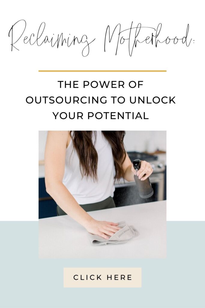 Reclaiming Motherhood- The Power of Outsourcing to Unlock Your Potential -chelsijo