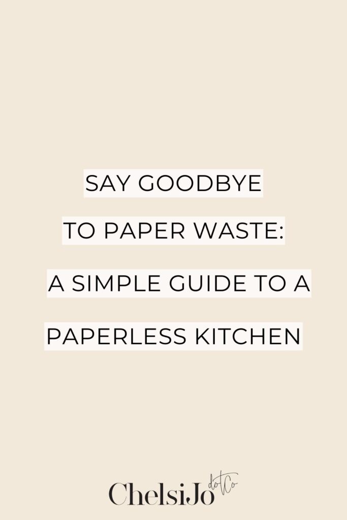 Say Goodbye to Paper Waste: A Simple Guide to a Paperless Kitchen
-Chelsijo