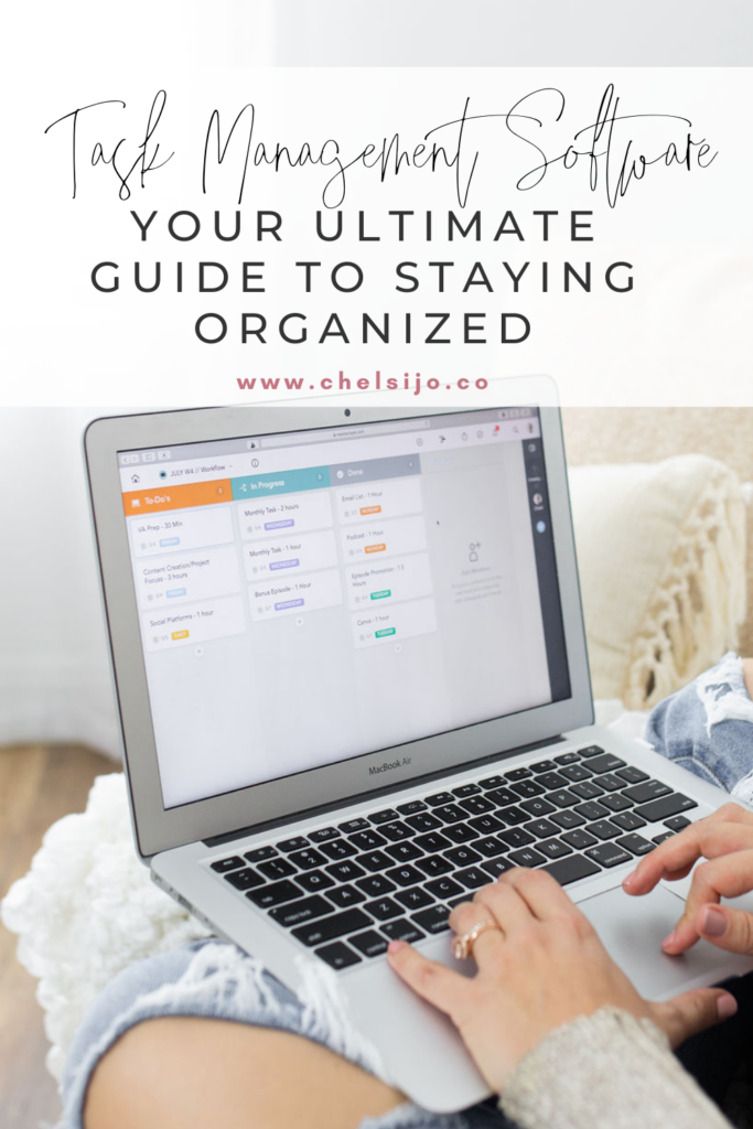 Task Management Software - Your Ultimate Guide to Staying Organized - Chelsijo